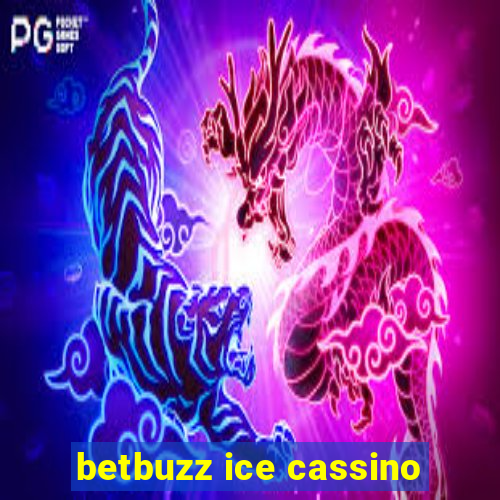 betbuzz ice cassino